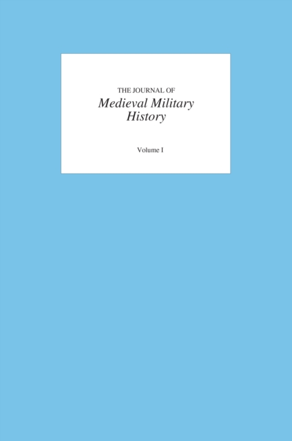 Journal of Medieval Military History : Volume I, PDF eBook