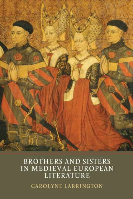 Brothers and Sisters in Medieval European Literature, PDF eBook