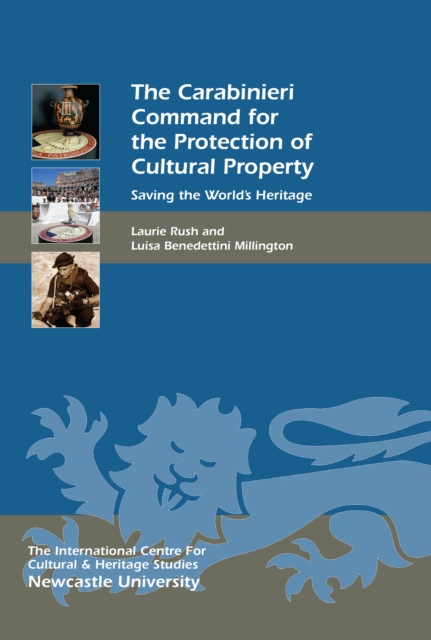 The Carabinieri Command for the Protection of Cultural Property : Saving the World's Heritage, PDF eBook