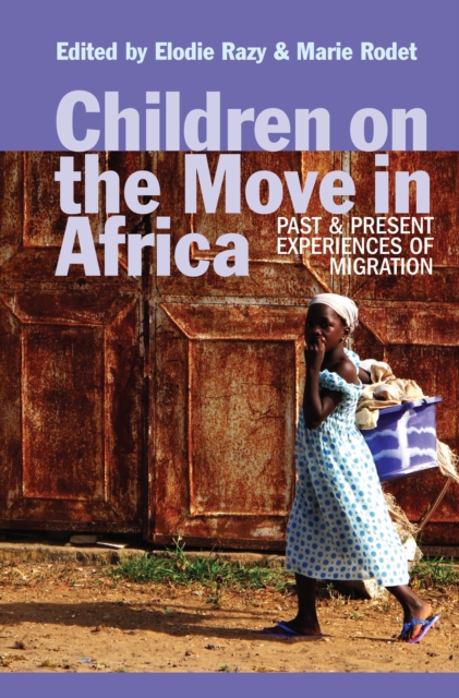 Children on the Move in Africa : Past and Present Experiences of Migration, PDF eBook