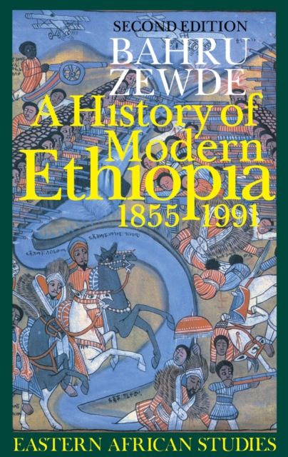 A History of Modern Ethiopia, 1855-1991 : Updated and revised edition, EPUB eBook