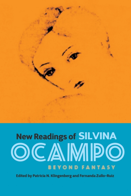 New Readings of Silvina Ocampo : Beyond Fantasy, PDF eBook