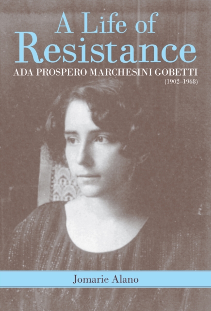 A Life of Resistance : Ada Prospero Marchesini Gobetti (1902-1968), EPUB eBook
