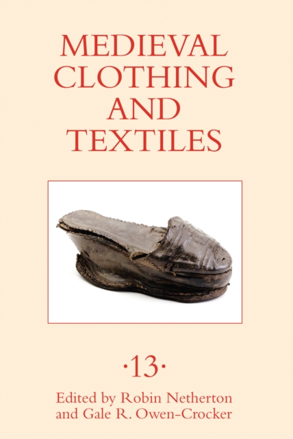 Medieval Clothing and Textiles 13, PDF eBook