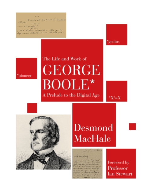 The Life and Work of George Boole : A Prelude to the Digital Age, EPUB eBook