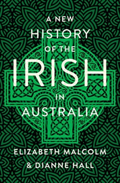 A New History of the Irish in Australia, Paperback / softback Book