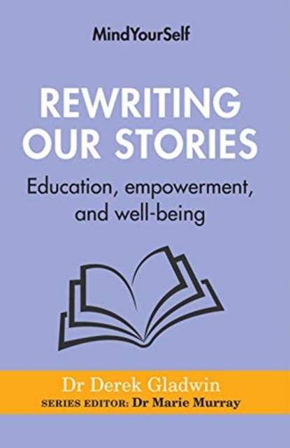Rewriting Our Stories : Education, empowerment, and well-being, Paperback / softback Book