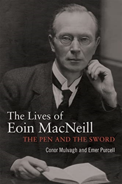 Eoin MacNeill : The pen and the sword, Hardback Book