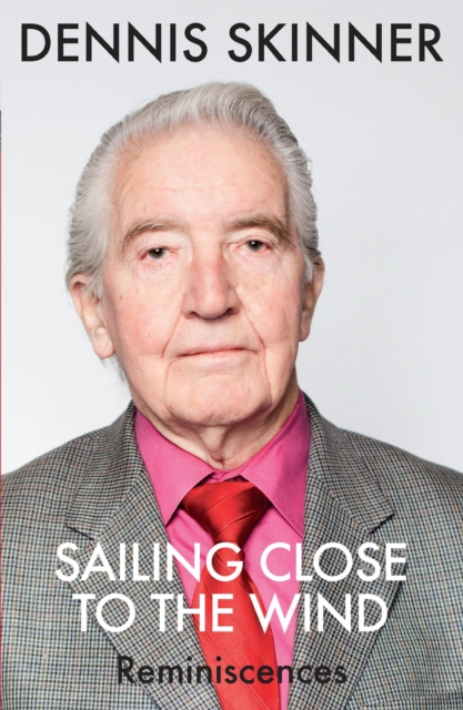 Sailing Close to the Wind : Reminiscences, EPUB eBook