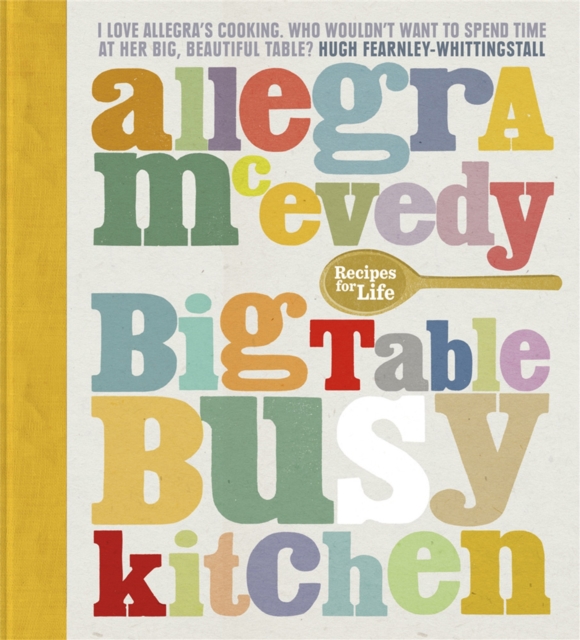 Big Table, Busy Kitchen : 200 Recipes for Life, Hardback Book