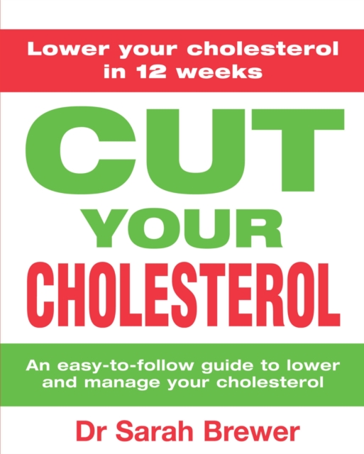 Cut Your Cholesterol : A Three-month Programme to Reducing Cholesterol, EPUB eBook