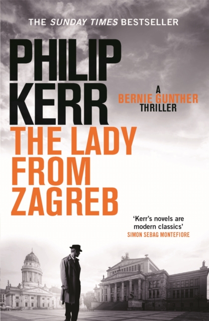 The Lady From Zagreb : Bernie Gunther Thriller 10, Paperback / softback Book
