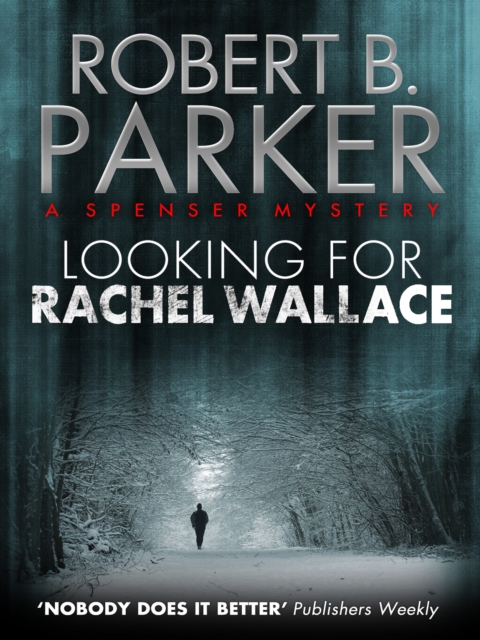 Looking for Rachel Wallace (A Spenser Mystery), EPUB eBook