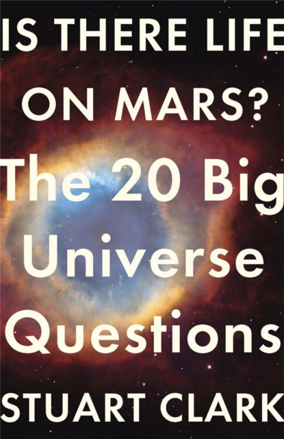 Is There Life On Mars? : The 20 Big Universe Questions, Paperback / softback Book
