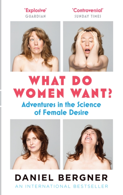 What Do Women Want? : Adventures in the Science of Female Desire, EPUB eBook