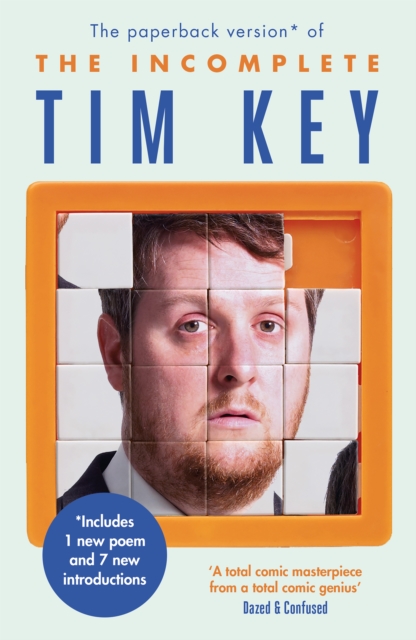 The Incomplete Tim Key : About 300 of his poetical gems and what-nots, Paperback / softback Book