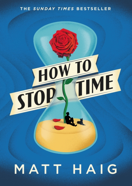 How to Stop Time, Hardback Book