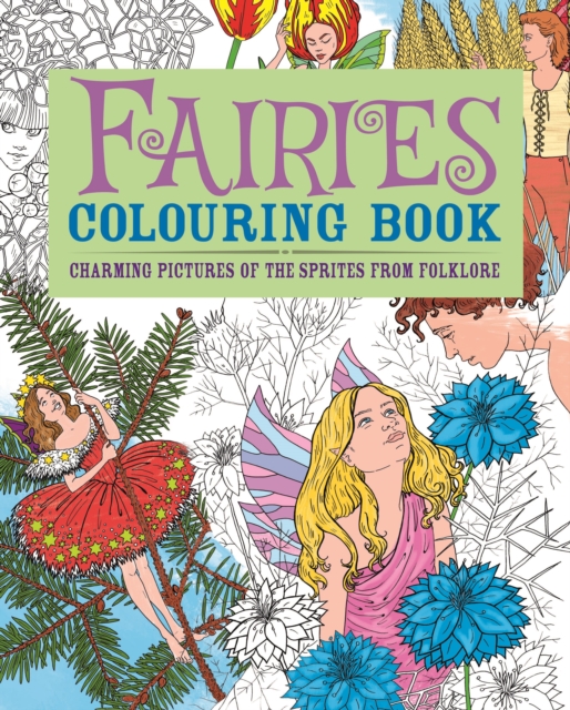 Fairies Colouring Book : Charming Pictures of the Sprites from Folklore, Paperback / softback Book