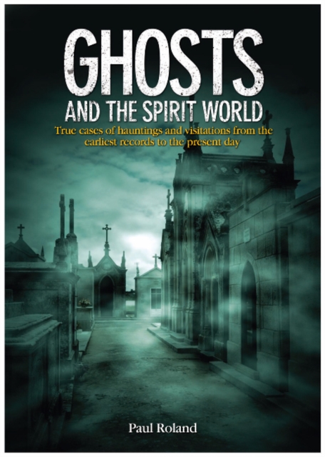 Ghosts and the Spirit World, Hardback Book