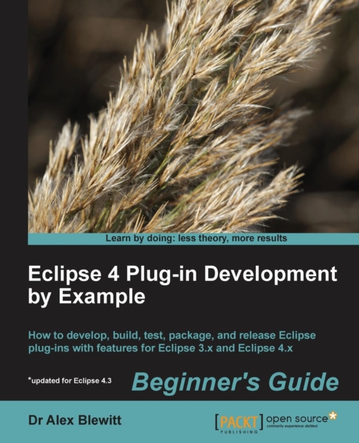 Eclipse 4 Plug-in Development by Example Beginner's Guide, Paperback / softback Book