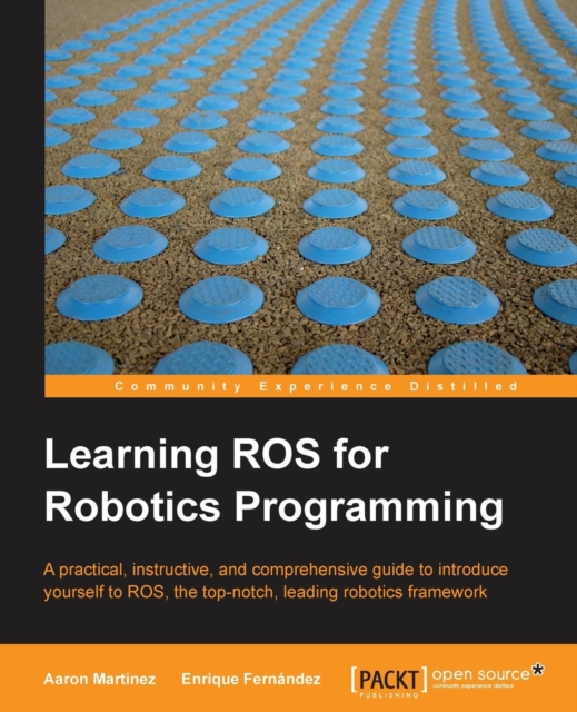 Learning ROS for Robotics Programming, Paperback / softback Book