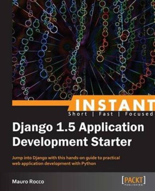Instant Django 1.5 Application Development Starter, Paperback / softback Book