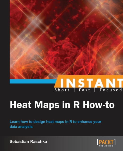 Instant Heat Maps in R: How-to, Electronic book text Book
