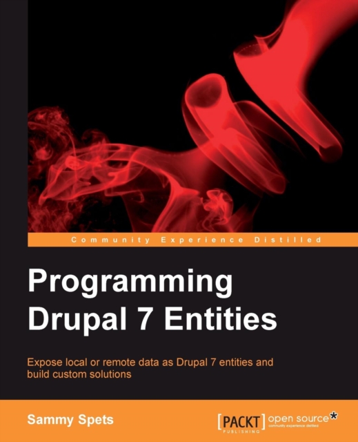 Programming Drupal 7 Entities, Paperback / softback Book