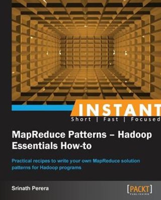 Instant MapReduce Patterns - Hadoop Essentials How-to, Electronic book text Book