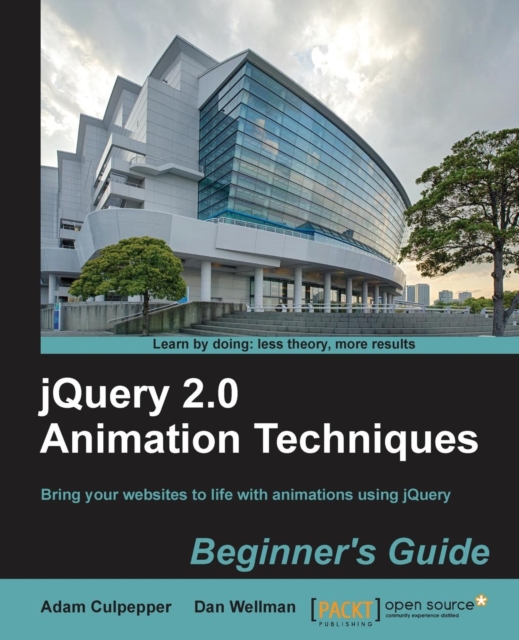 jQuery 2.0 Animation Techniques Beginner's Guide, Paperback / softback Book
