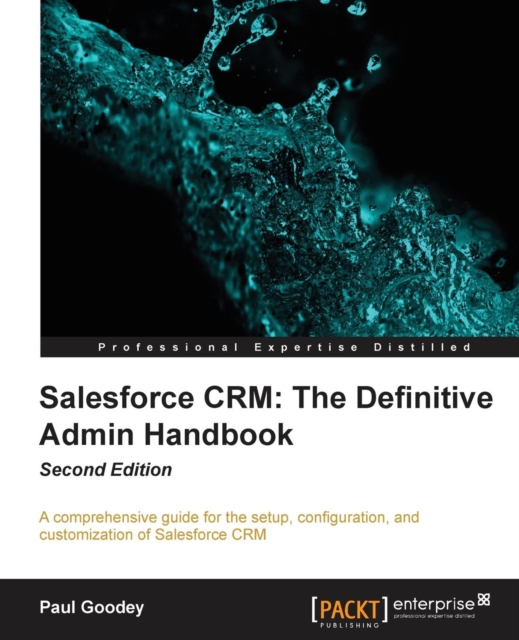 Salesforce CRM: The Definitive Admin Handbook, Electronic book text Book