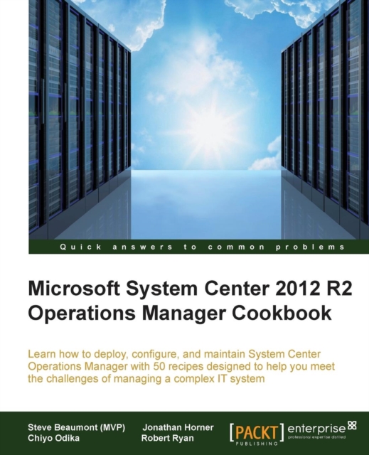 Microsoft System Center 2012 R2 Operations Manager Cookbook, Paperback / softback Book