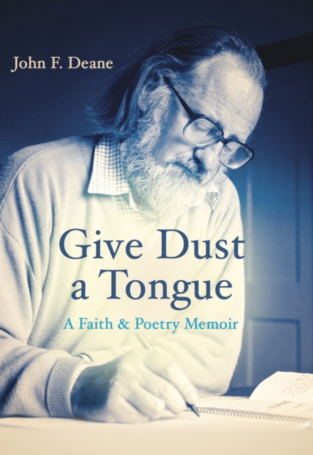 Give Dust a Tongue : A Faith & Poetry Memoir, Hardback Book