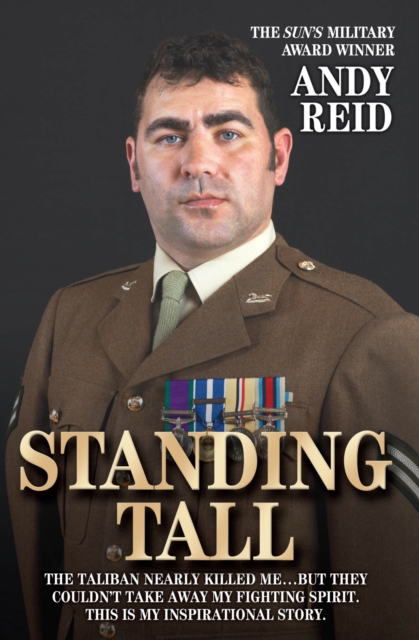 Standing Tall : The Inspirational Story of a True British Hero, Hardback Book