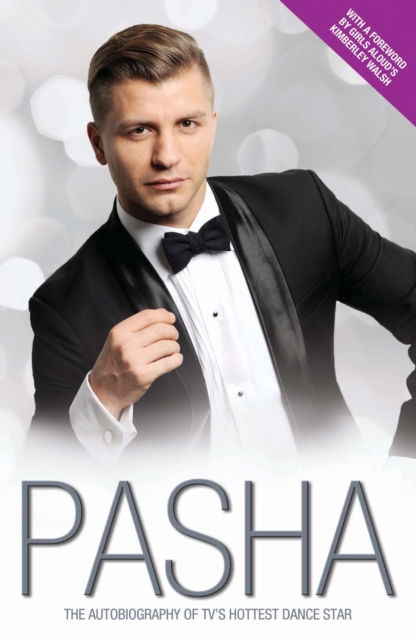 Pasha - My Story : The Autobiography of TV's Hottest Dance Star, Hardback Book