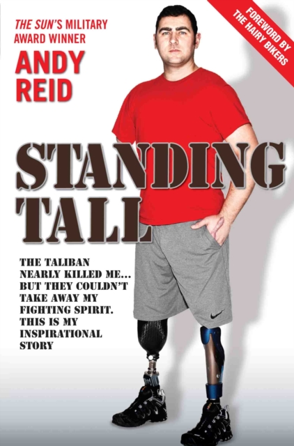 Standing Tall : The Taliban nearly killed me... but they couldn't take away my fighting spirit. This is my inspirational story., Paperback / softback Book