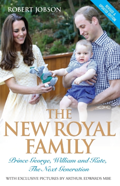 The New Royal Family : Prince George, William and Kate: The Next Generation, Paperback / softback Book