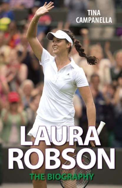 Laura Robson : The Biography, Paperback / softback Book