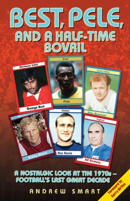 Best, Pele and a Half-time Bovril, Paperback / softback Book