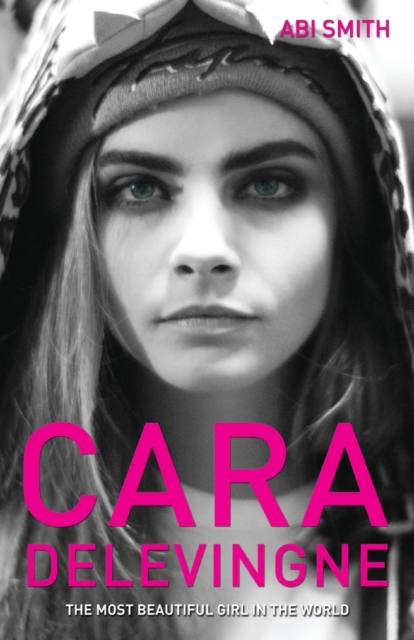 Cara Delevingne -The Most Beautiful Girl in the World, Paperback / softback Book