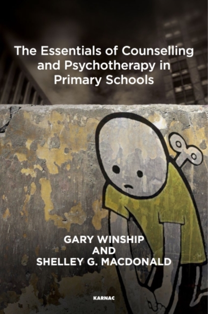 The Essentials of Counselling and Psychotherapy in Primary Schools, Paperback / softback Book