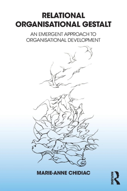 Relational Organisational Gestalt : An Emergent Approach to Organisational Development, Paperback / softback Book