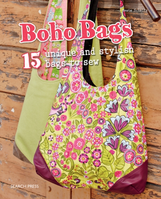 Boho Bags : 15 Unique and Stylish Bags to Sew, Paperback / softback Book