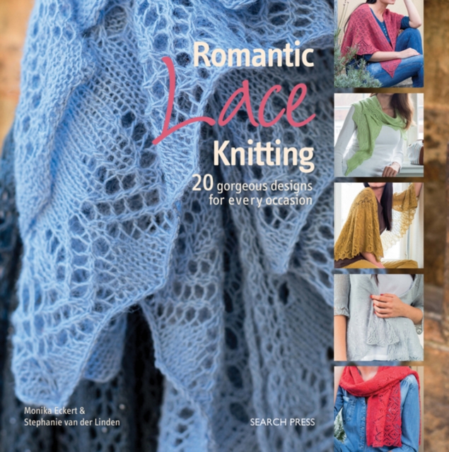 Romantic Lace Knitting : 20 Gorgeous Designs for Every Occasion, Paperback / softback Book
