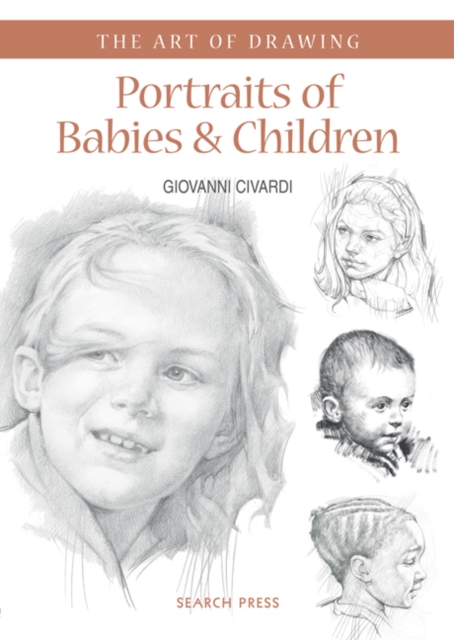 Art of Drawing: Portraits of Babies & Children, Paperback / softback Book