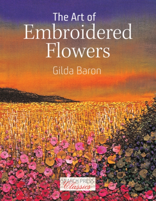 The Art of Embroidered Flowers, Paperback / softback Book