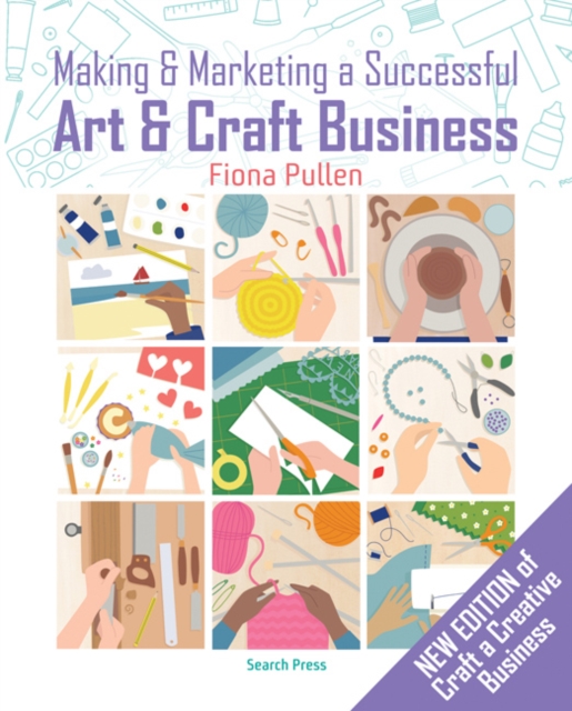 Making & Marketing a Successful Art & Craft Business, Paperback / softback Book