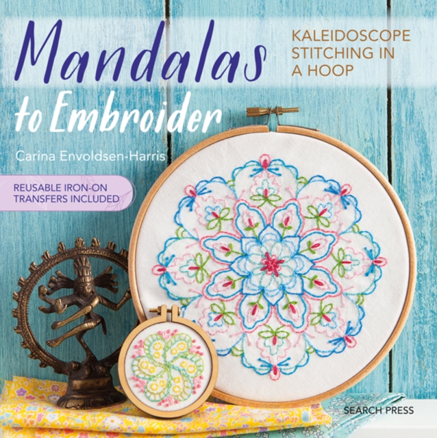 Mandalas to Embroider : Kaleidoscope Stitching in a Hoop, Paperback / softback Book