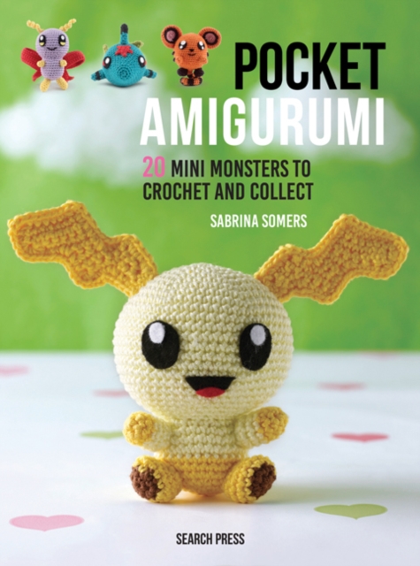 Pocket Amigurumi : 20 Mini Monsters to Crochet and Collect, Hardback Book