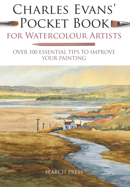 Charles Evans' Pocket Book for Watercolour Artists : Over 100 Essential Tips to Improve Your Painting, Paperback / softback Book